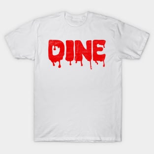 Dine T-Shirt